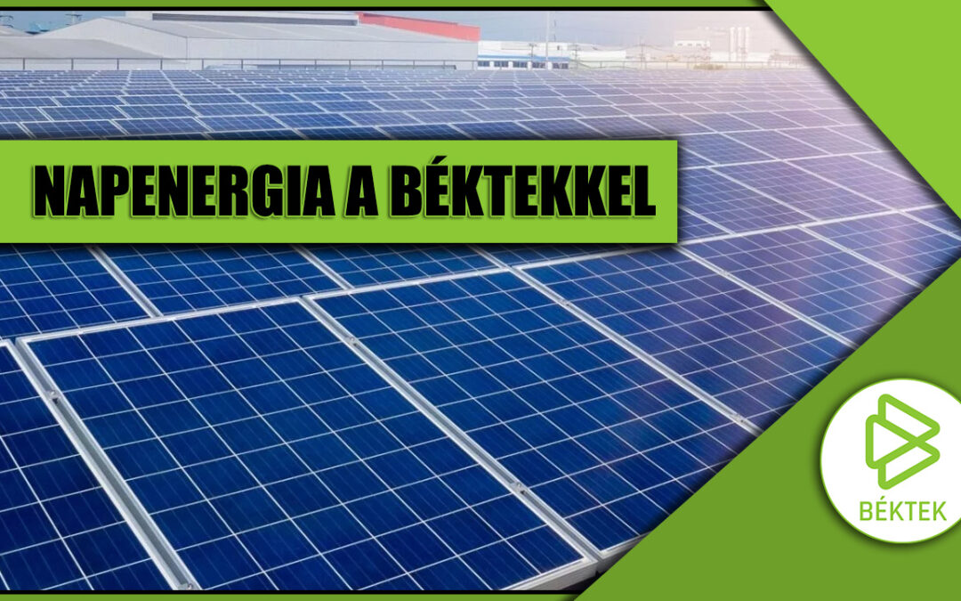 Napenergia Használata az Épületgépészetben: Fenntartható Jövő a Béktek Kft-vel